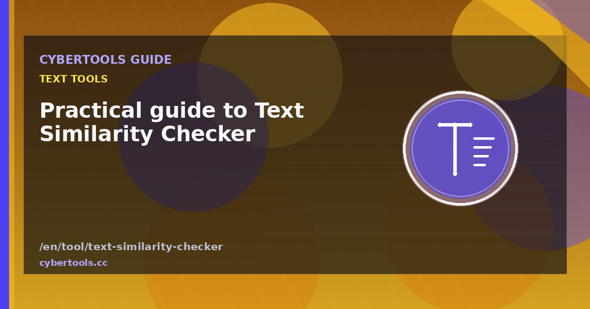 Practical guide to Text Similarity Checker on CyberTools