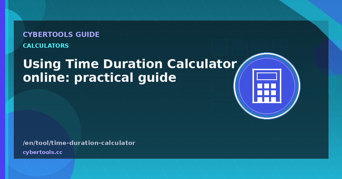 Using Time Duration Calculator online: practical guide