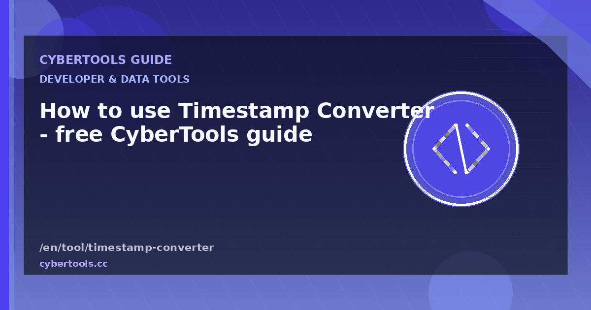 How to use Timestamp Converter - free CyberTools guide