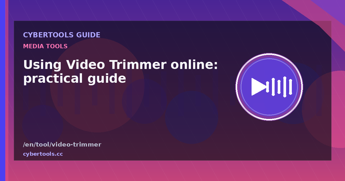 Using Video Trimmer online: practical guide