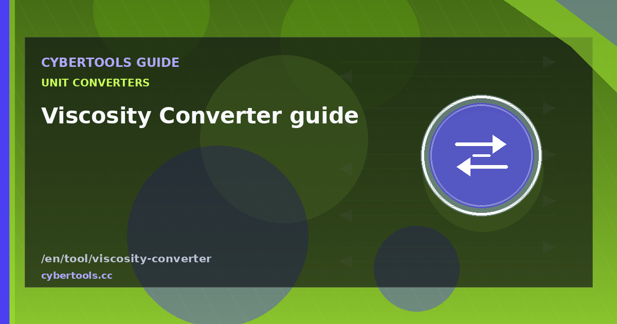 Viscosity Converter guide: tips and workflow on CyberTools