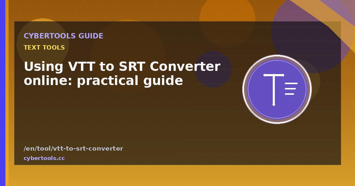 Using VTT to SRT Converter online: practical guide
