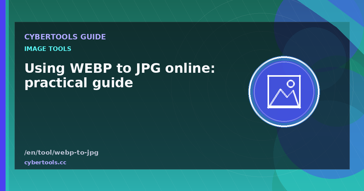 Using WEBP to JPG online: practical guide