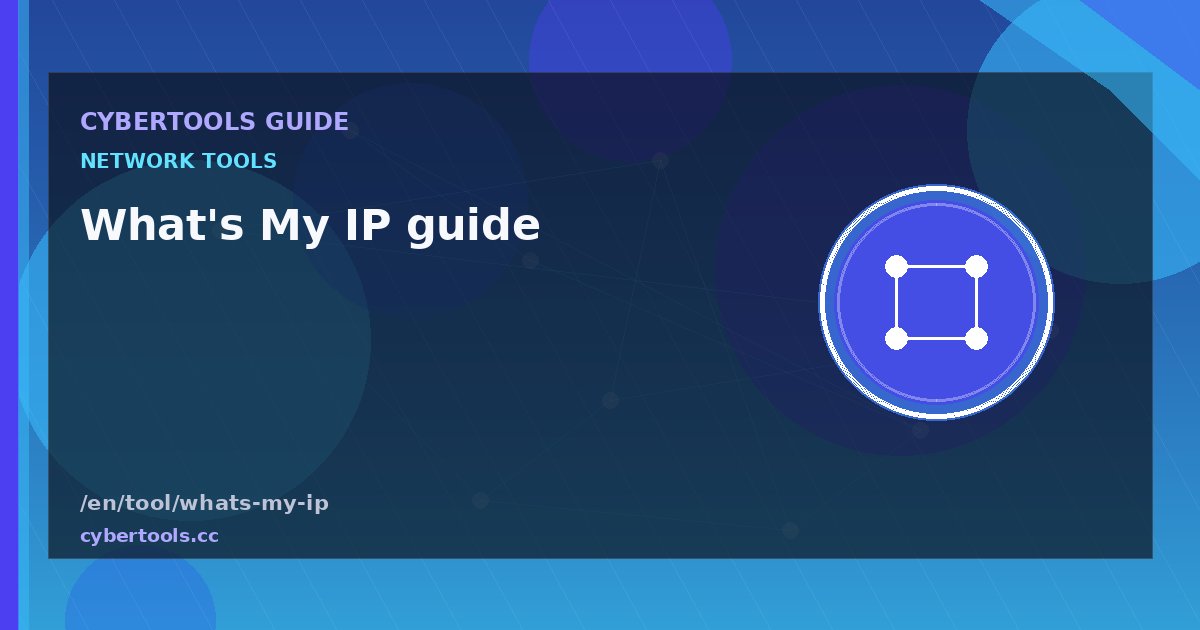 What's My IP guide: tips and workflow on CyberTools