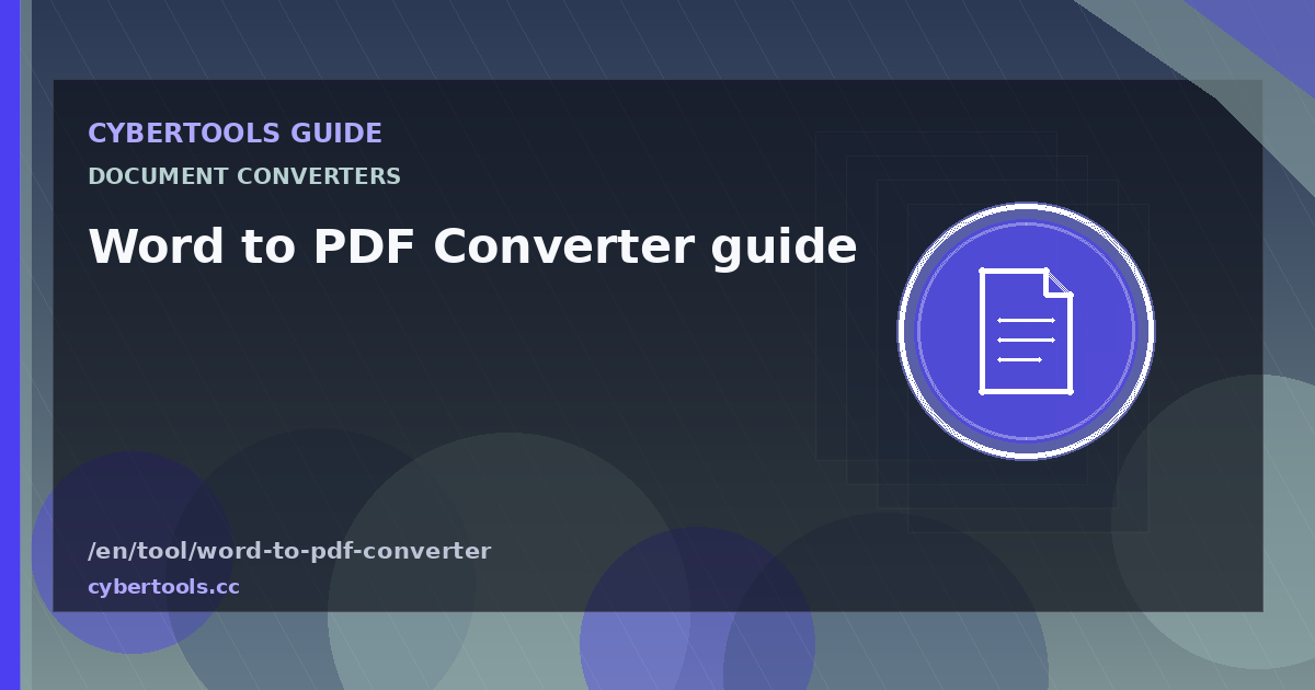 Word to PDF Converter guide: tips and workflow on CyberTools