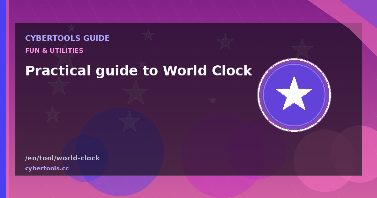 Practical guide to World Clock on CyberTools