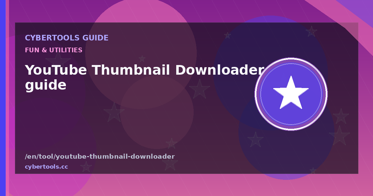 YouTube Thumbnail Downloader guide: tips and workflow on CyberTools