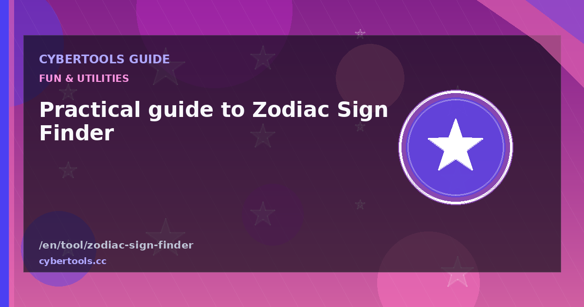 Practical guide to Zodiac Sign Finder on CyberTools